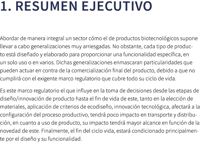 1. RESUMEN EJECUTIVO Abordar de manera integral un sector c mo el de productos biotecnol gicos supone llevar a cabo g...