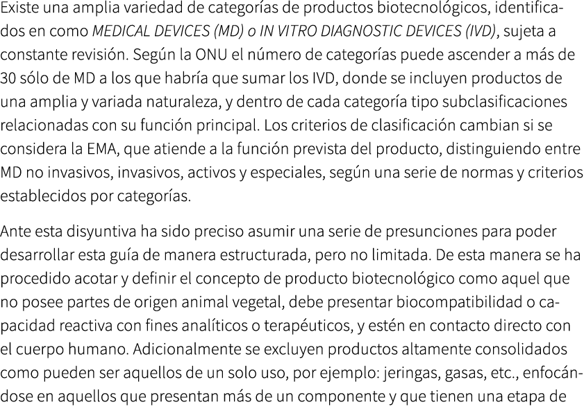Existe una amplia variedad de categor as de productos biotecnol gicos, identificados en como MEDICAL DEVICES (MD) o I...