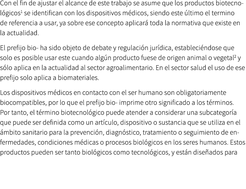 Con el fin de ajustar el alcance de este trabajo se asume que los productos biotecnol gicos se identifican con los di...