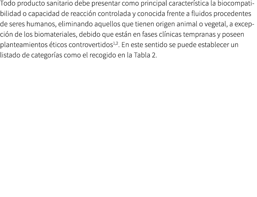 Todo producto sanitario debe presentar como principal caracter stica la biocompatibilidad o capacidad de reacci n con...