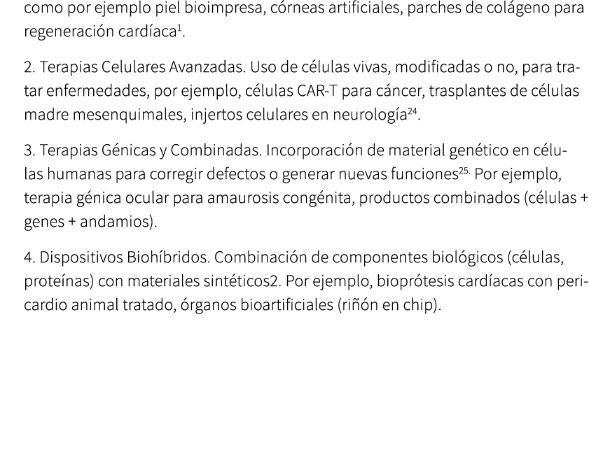 como por ejemplo piel bioimpresa, c rneas artificiales, parches de col geno para regeneraci n card aca . 2. Terapias ...