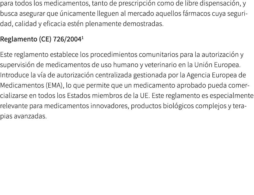 para todos los medicamentos, tanto de prescripci n como de libre dispensaci n, y busca asegurar que nicamente llegue...