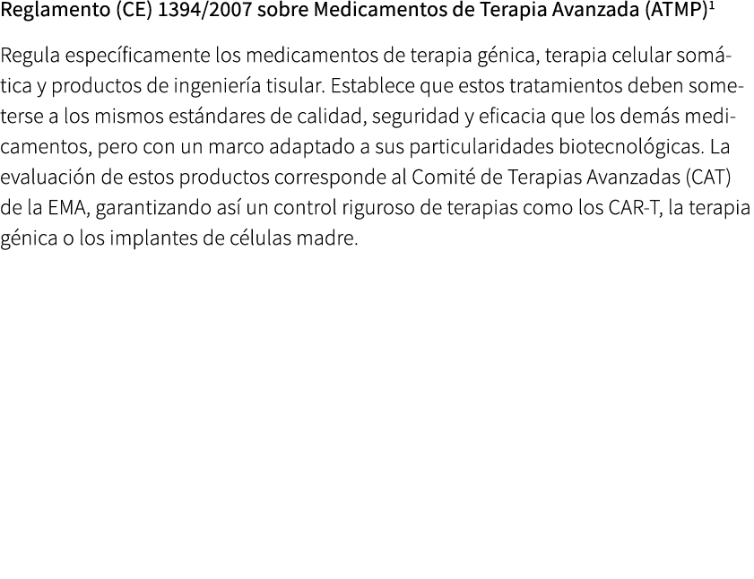 Reglamento (CE) 1394/2007 sobre Medicamentos de Terapia Avanzada (ATMP) Regula espec ficamente los medicamentos de te...