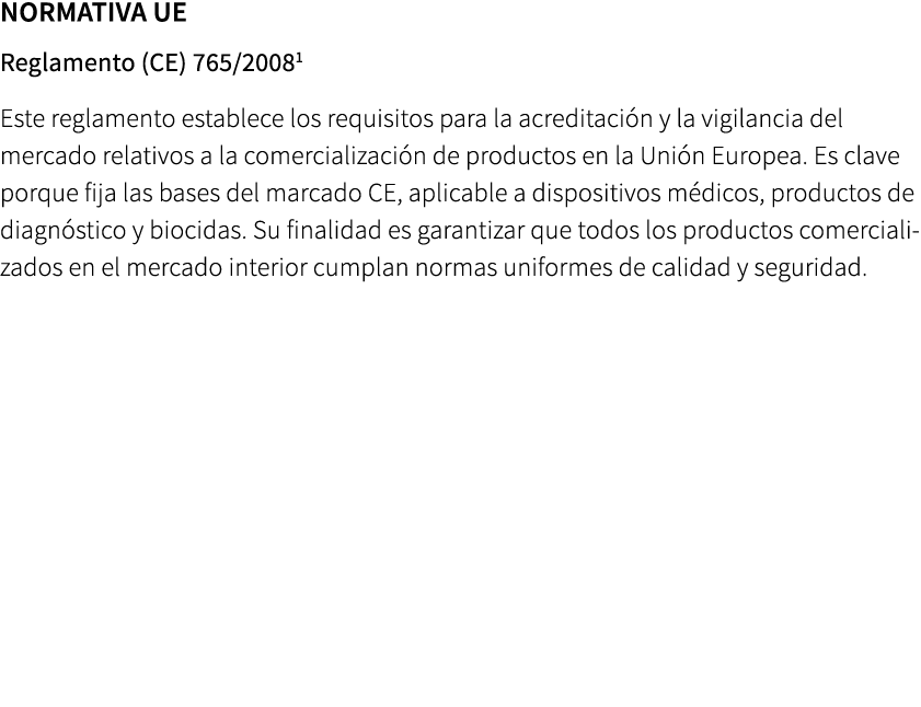 Normativa UE Reglamento (CE) 765/2008 Este reglamento establece los requisitos para la acreditaci n y la vigilancia d...