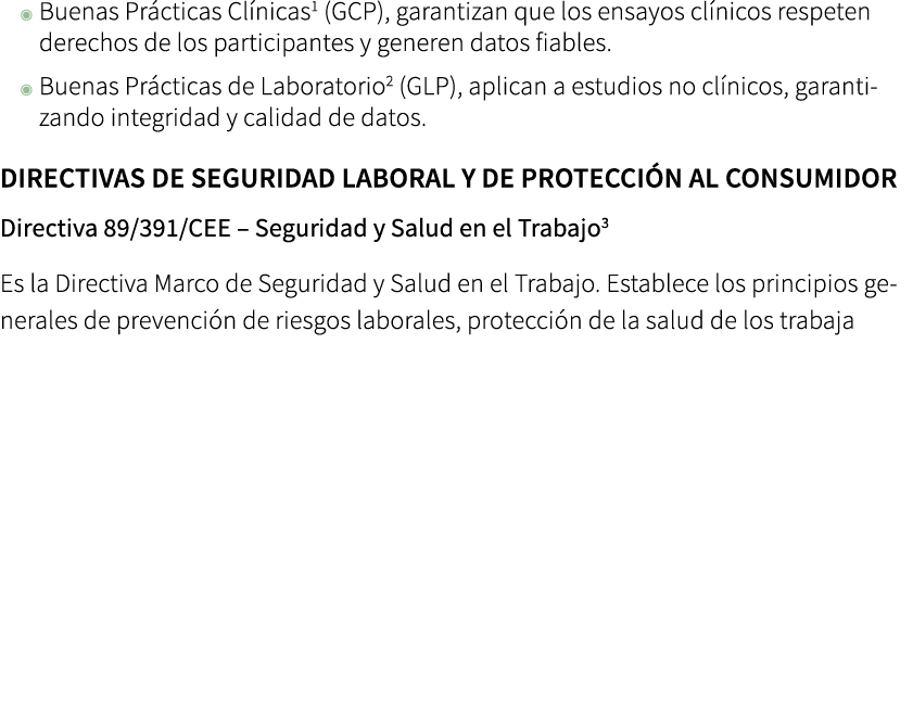 ◉ Buenas Pr cticas Cl nicas (GCP), garantizan que los ensayos cl nicos respeten derechos de los participantes y gener...