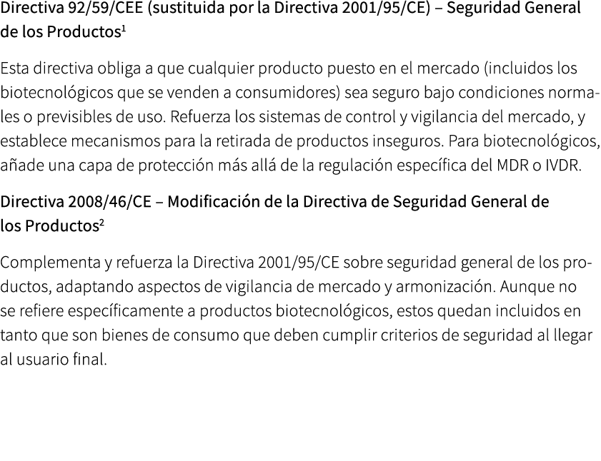 Directiva 92/59/CEE (sustituida por la Directiva 2001/95/CE) – Seguridad General de los Productos Esta directiva obli...
