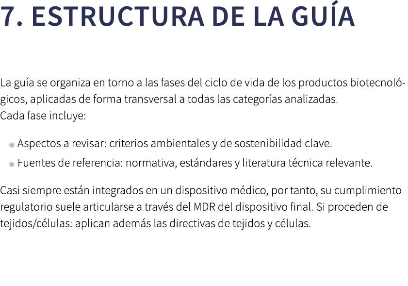 7. ESTRUCTURA DE LA GU A La gu a se organiza en torno a las fases del ciclo de vida de los productos biotecnol gicos,...