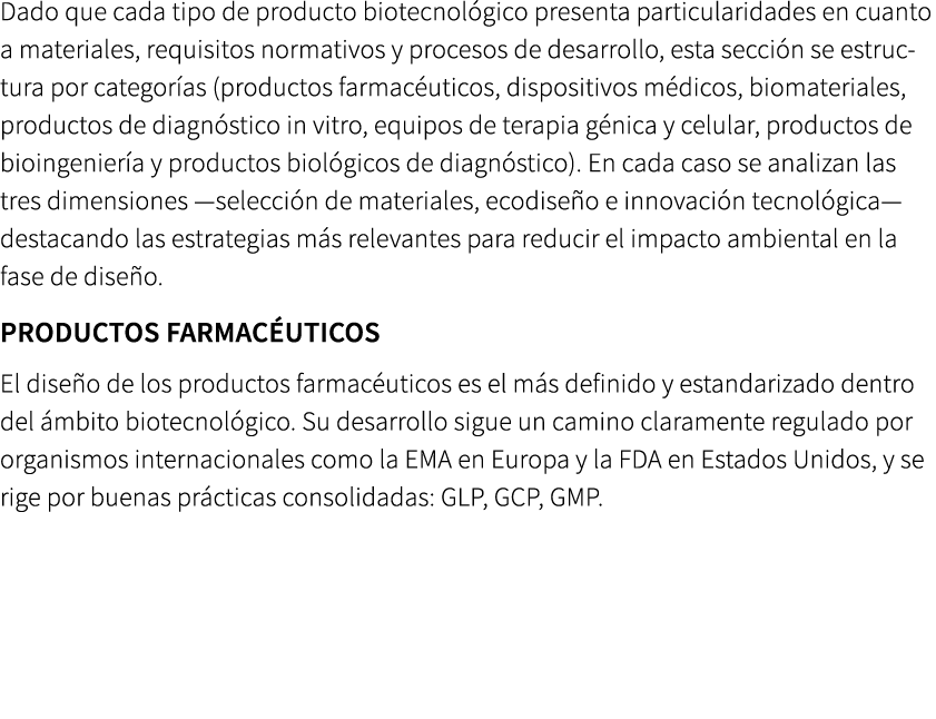 Dado que cada tipo de producto biotecnol gico presenta particularidades en cuanto a materiales, requisitos normativos...