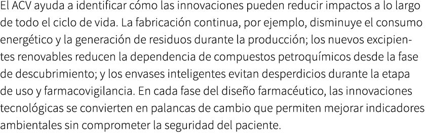 El ACV ayuda a identificar c mo las innovaciones pueden reducir impactos a lo largo de todo el ciclo de vida. La fabr...