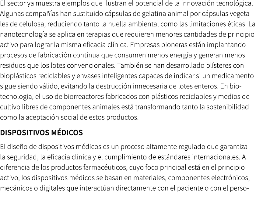 El sector ya muestra ejemplos que ilustran el potencial de la innovaci n tecnol gica. Algunas compa as han sustituid...