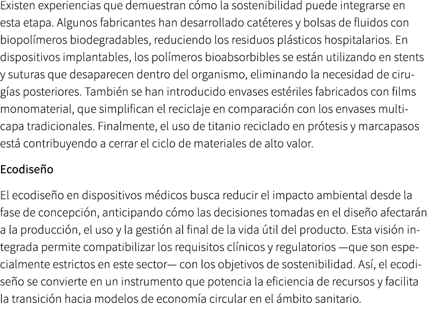 Existen experiencias que demuestran c mo la sostenibilidad puede integrarse en esta etapa. Algunos fabricantes han de...