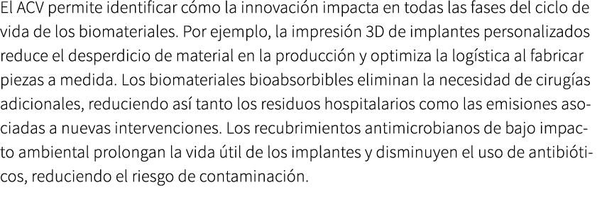 El ACV permite identificar c mo la innovaci n impacta en todas las fases del ciclo de vida de los biomateriales. Por ...