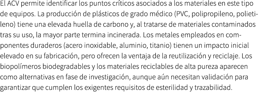 El ACV permite identificar los puntos cr ticos asociados a los materiales en este tipo de equipos. La producci n de p...