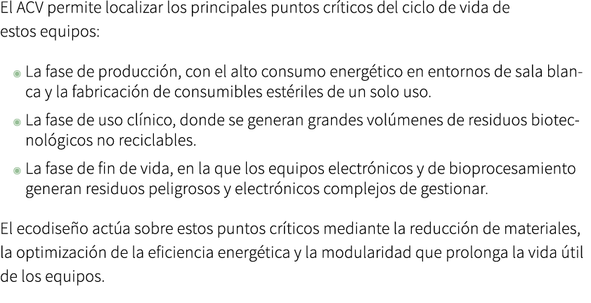 El ACV permite localizar los principales puntos cr ticos del ciclo de vida de estos equipos: ◉ La fase de producci n,...