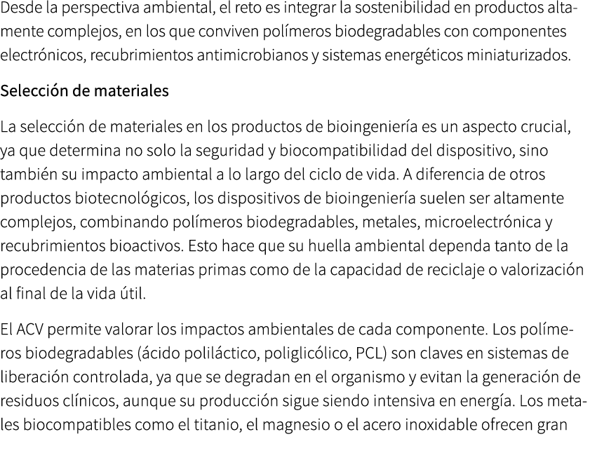 Desde la perspectiva ambiental, el reto es integrar la sostenibilidad en productos altamente complejos, en los que co...