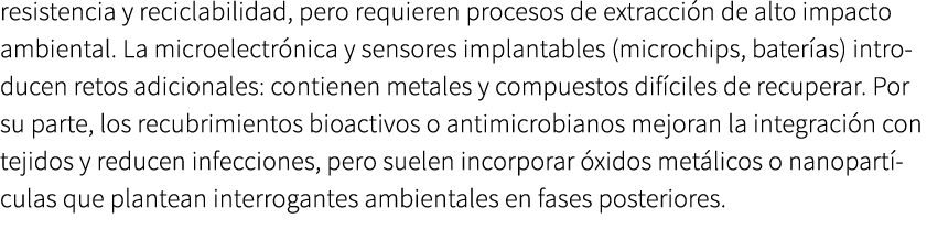 resistencia y reciclabilidad, pero requieren procesos de extracci n de alto impacto ambiental. La microelectr nica y ...