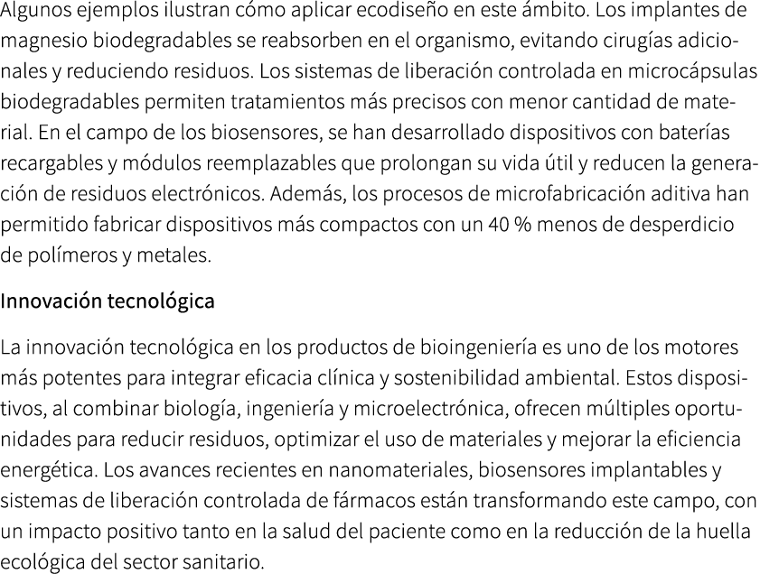 Algunos ejemplos ilustran c mo aplicar ecodise o en este mbito. Los implantes de magnesio biodegradables se reabsorb...