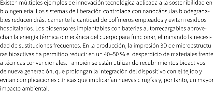 Existen m ltiples ejemplos de innovaci n tecnol gica aplicada a la sostenibilidad en bioingenier a. Los sistemas de l...