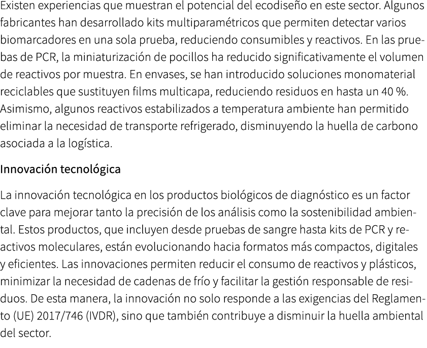 Existen experiencias que muestran el potencial del ecodise o en este sector. Algunos fabricantes han desarrollado kit...