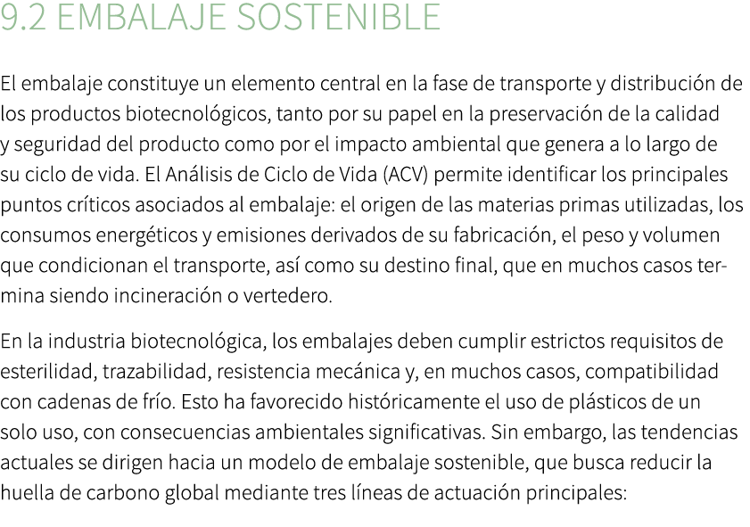 9.2 Embalaje sostenible El embalaje constituye un elemento central en la fase de transporte y distribuci n de los pro...