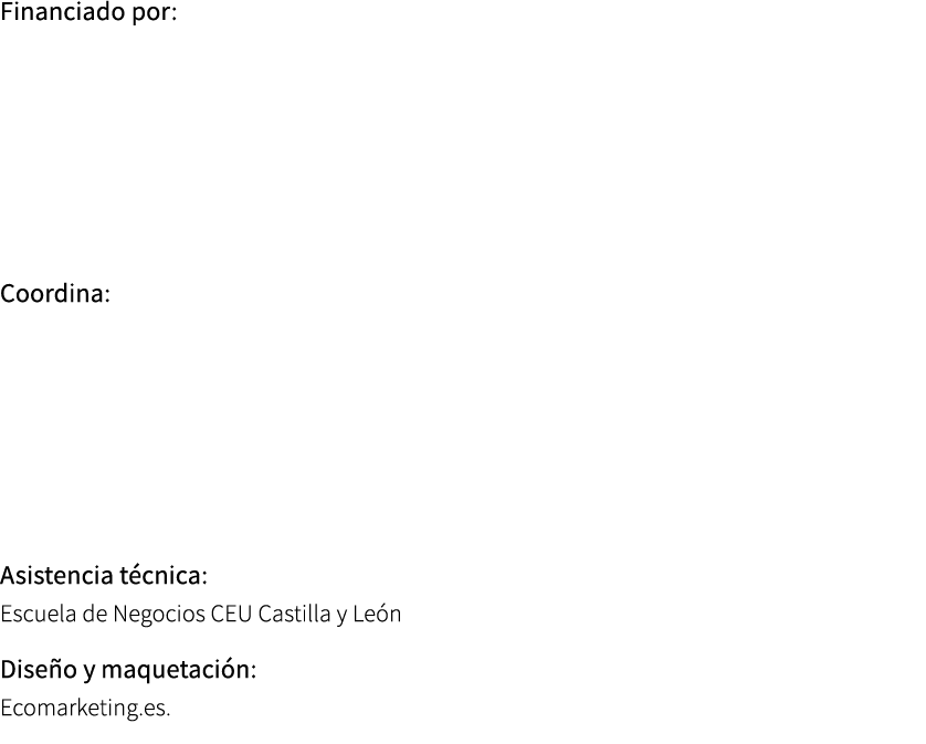 Financiado por: Coordina: Asistencia t cnica: Escuela de Negocios CEU Castilla y Le n Dise o y maquetaci n: Ecomarket...