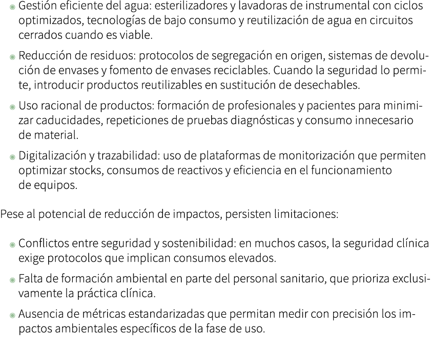 ◉ Gesti n eficiente del agua: esterilizadores y lavadoras de instrumental con ciclos optimizados, tecnolog as de bajo...