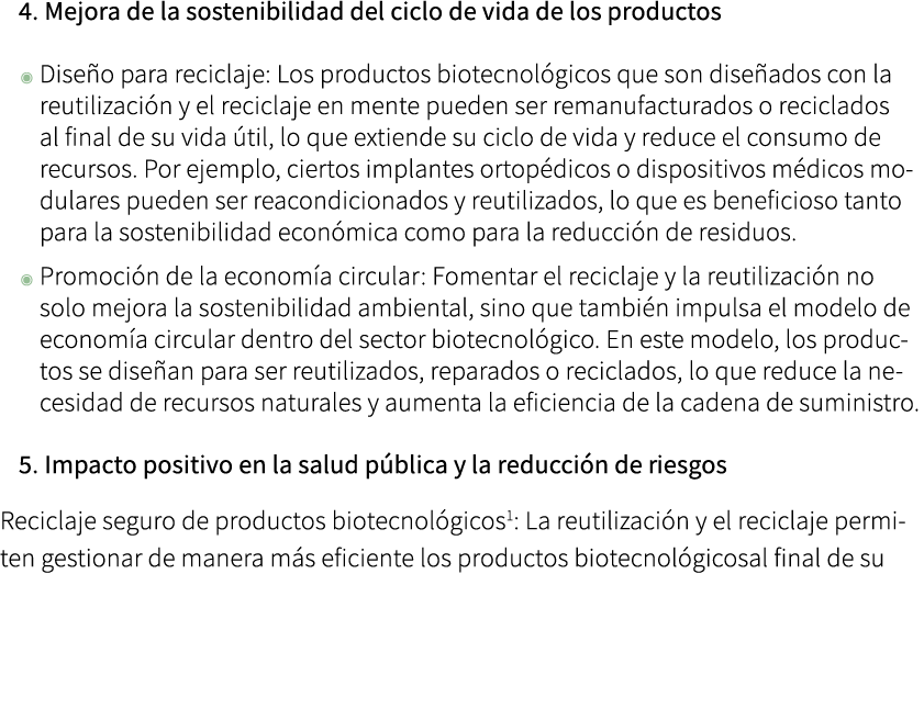 4. Mejora de la sostenibilidad del ciclo de vida de los productos ◉ Dise o para reciclaje: Los productos biotecnol gi...