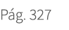 P g. 327