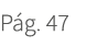 P g. 47