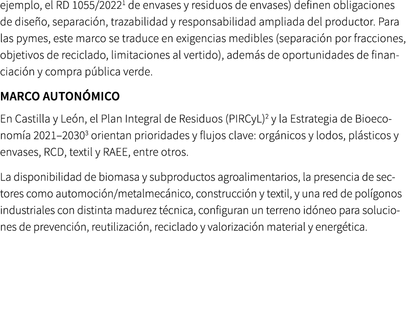 ejemplo, el RD 1055/2022 de envases y residuos de envases) definen obligaciones de dise o, separaci n, trazabilidad y...