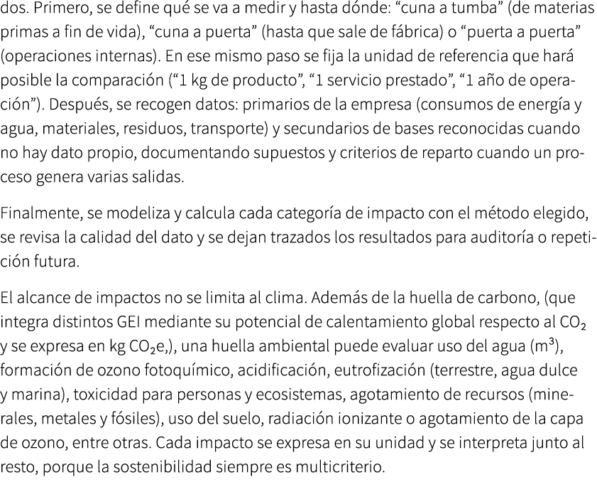 dos. Primero, se define qu se va a medir y hasta d nde: “cuna a tumba” (de materias primas a fin de vida), “cuna a p...