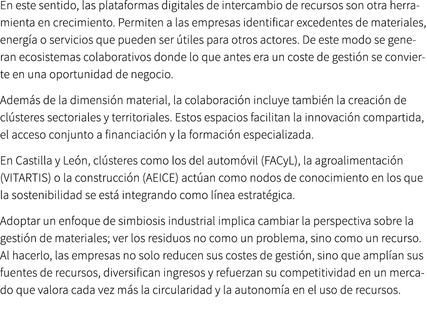 En este sentido, las plataformas digitales de intercambio de recursos son otra herramienta en crecimiento. Permiten a...