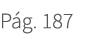 P g. 187