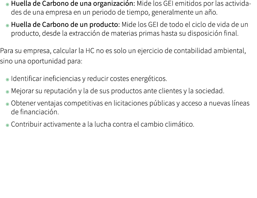 ◉ Huella de Carbono de una organizaci n: Mide los GEI emitidos por las actividades de una empresa en un periodo de ti...