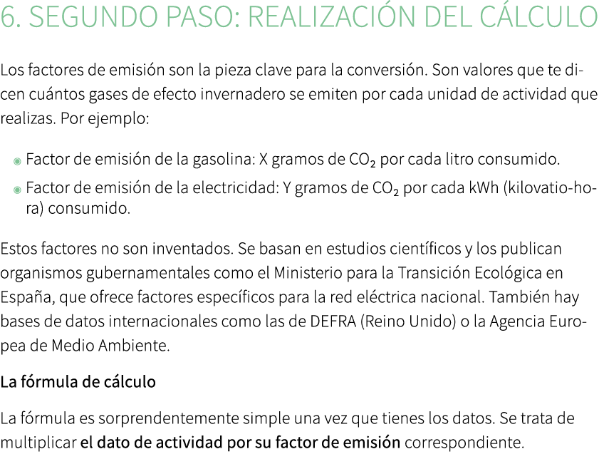 6. Segundo Paso: Realizaci n del C lculo Los factores de emisi n son la pieza clave para la conversi n. Son valores q...