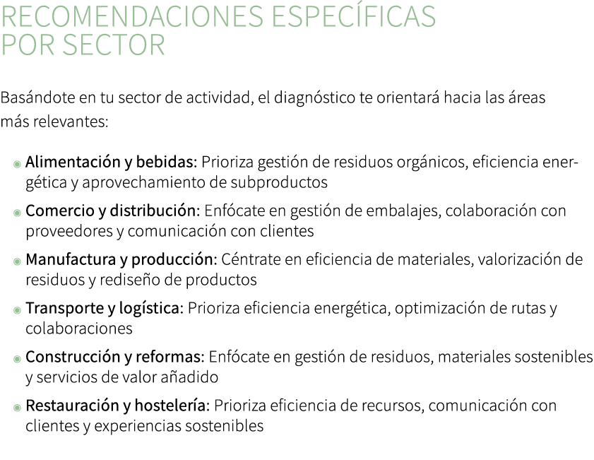 Recomendaciones espec ficas por sector Bas ndote en tu sector de actividad, el diagn stico te orientar hacia las  re...