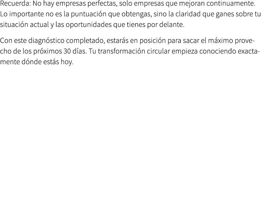 Recuerda: No hay empresas perfectas, solo empresas que mejoran continuamente. Lo importante no es la puntuaci n que o...