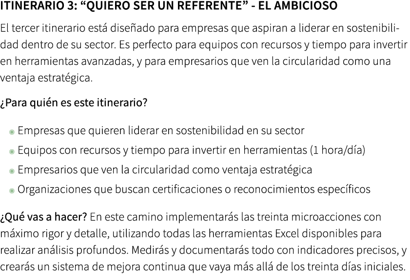 ITINERARIO 3: “Quiero ser un referente” El Ambicioso El tercer itinerario est dise ado para empresas que aspiran a ...