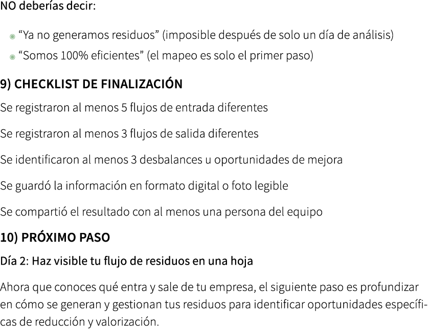 NO deber as decir: ◉ “Ya no generamos residuos” (imposible despu s de solo un d a de an lisis) ◉ “Somos 100% eficient...