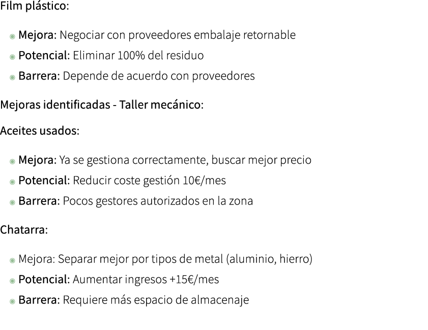 Film pl stico: ◉ Mejora: Negociar con proveedores embalaje retornable ◉ Potencial: Eliminar 100% del residuo ◉ Barrer...