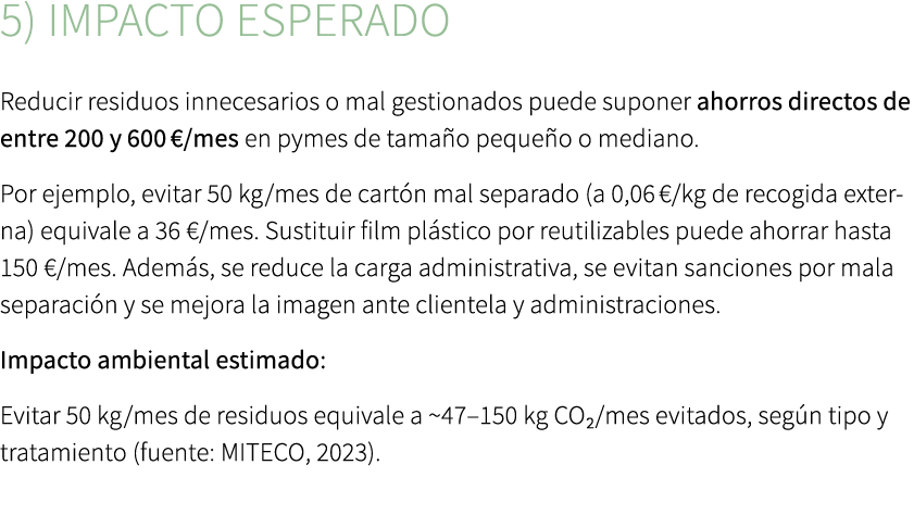 5) Impacto esperado Reducir residuos innecesarios o mal gestionados puede suponer ahorros directos de entre 200 y 600...