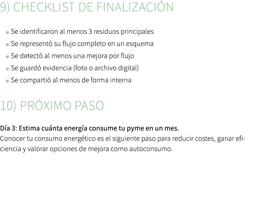 9) Checklist de finalizaci n ◉ Se identificaron al menos 3 residuos principales ◉ Se represent su flujo completo en ...