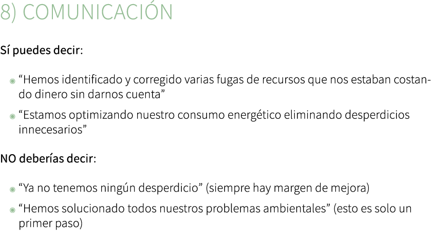 8) Comunicaci n S puedes decir: ◉ “Hemos identificado y corregido varias fugas de recursos que nos estaban costando ...