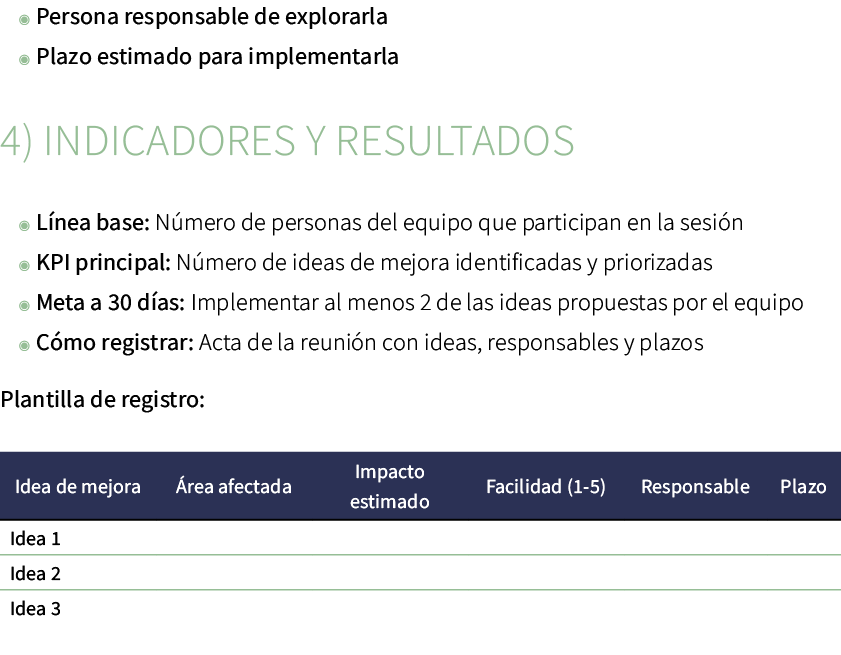 ◉ Persona responsable de explorarla ◉ Plazo estimado para implementarla 4) Indicadores y resultados ◉ L nea base: N m...