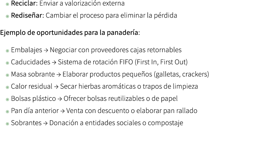 ◉ Reciclar: Enviar a valorizaci n externa ◉ Redise ar: Cambiar el proceso para eliminar la p rdida Ejemplo de oportun...