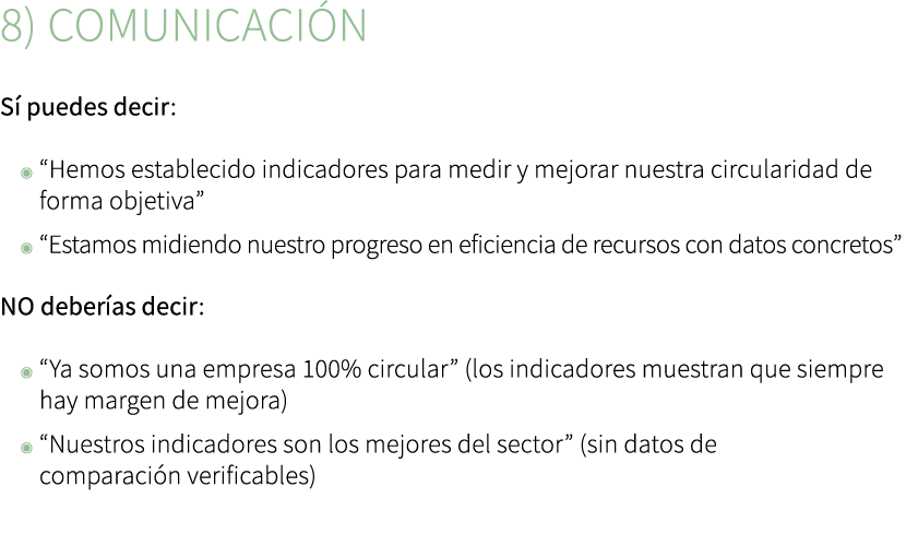 8) Comunicaci n S puedes decir: ◉ “Hemos establecido indicadores para medir y mejorar nuestra circularidad de forma ...