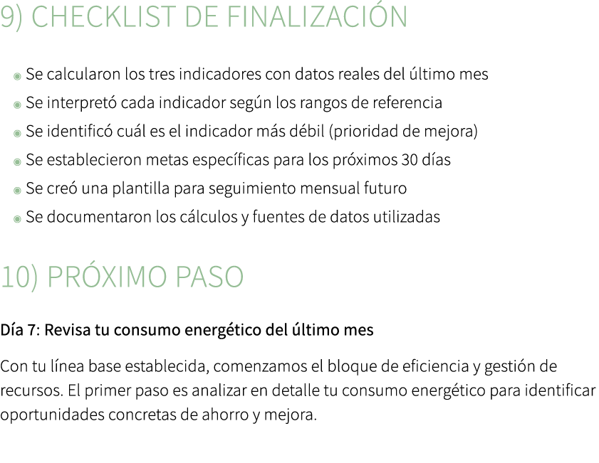 9) Checklist de finalizaci n ◉ Se calcularon los tres indicadores con datos reales del ltimo mes ◉ Se interpret  cad...