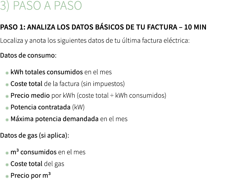 3) Paso a paso ﻿Paso 1: Analiza los datos b sicos de tu factura – 10 min Localiza y anota los siguientes datos de tu ...