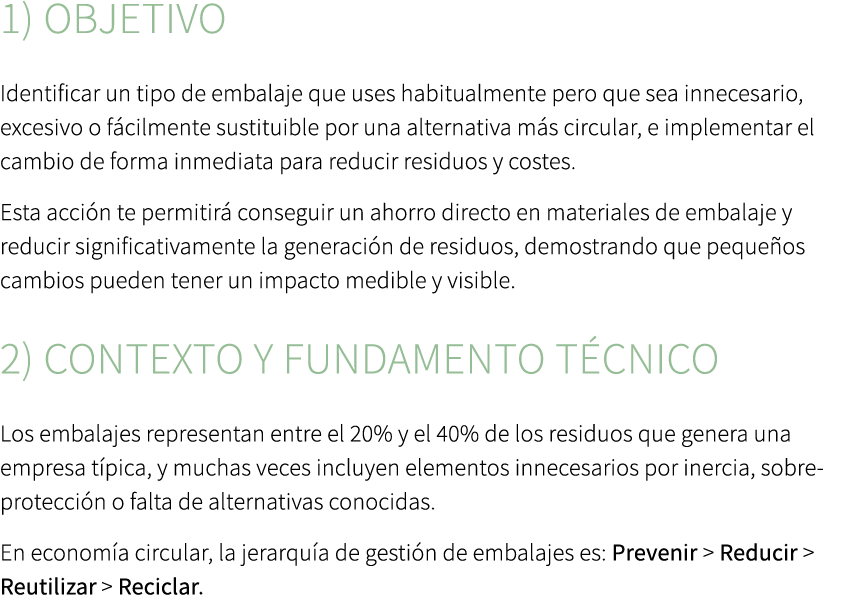 1) Objetivo Identificar un tipo de embalaje que uses habitualmente pero que sea innecesario, excesivo o f cilmente su...