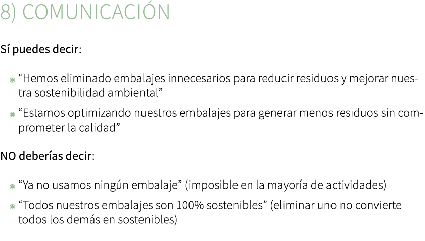 8) Comunicaci n S puedes decir: ◉ “Hemos eliminado embalajes innecesarios para reducir residuos y mejorar nuestra so...